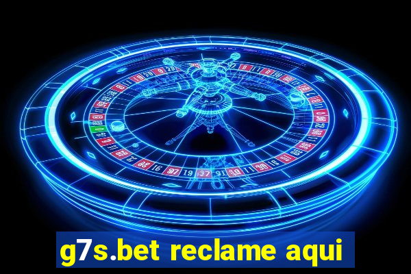 g7s.bet reclame aqui